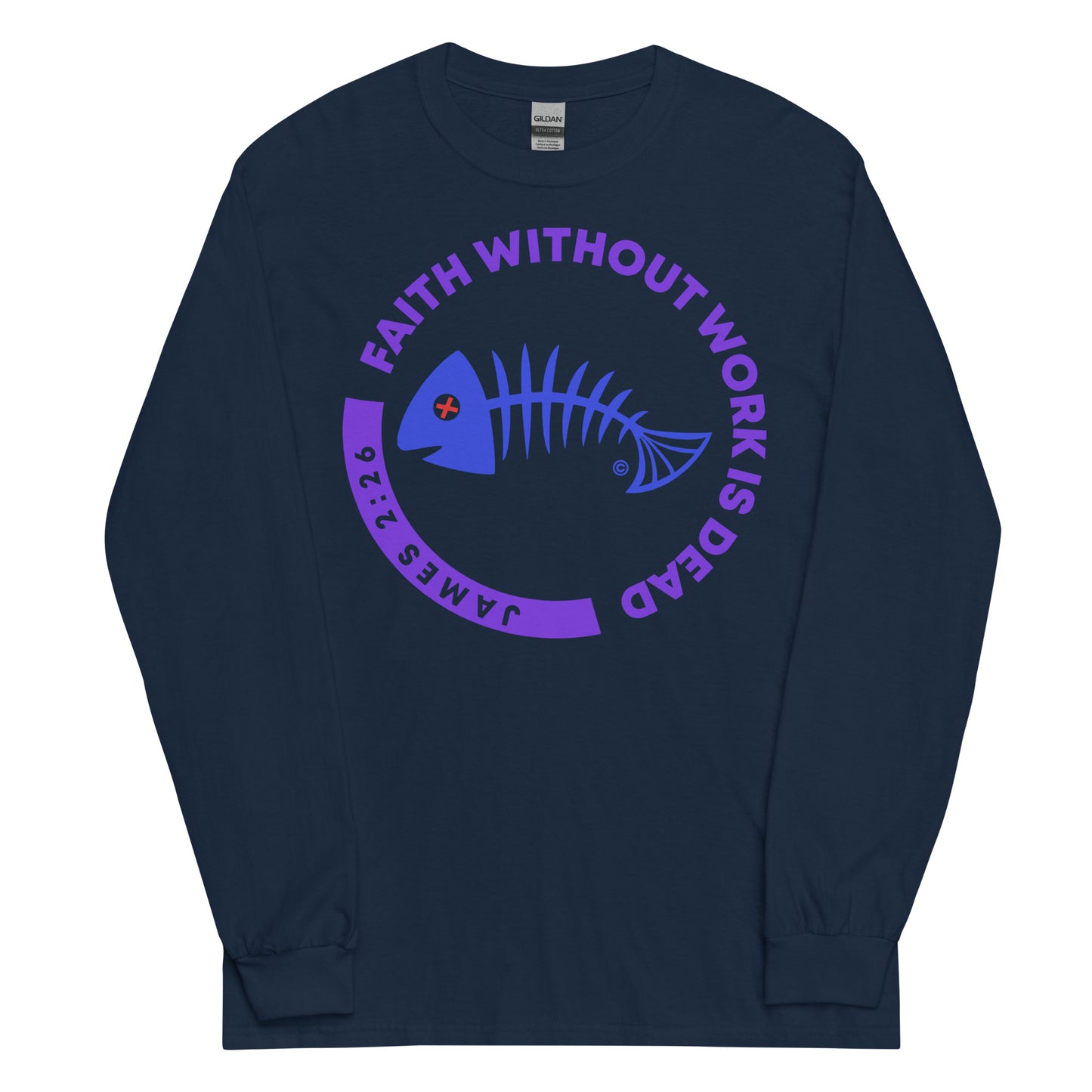 Faith Without Work is Dead Men’s Long Sleeve Shirt