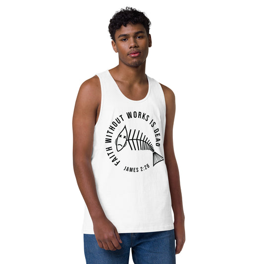 Faith Without Works Round Men’s Premium Tank Top