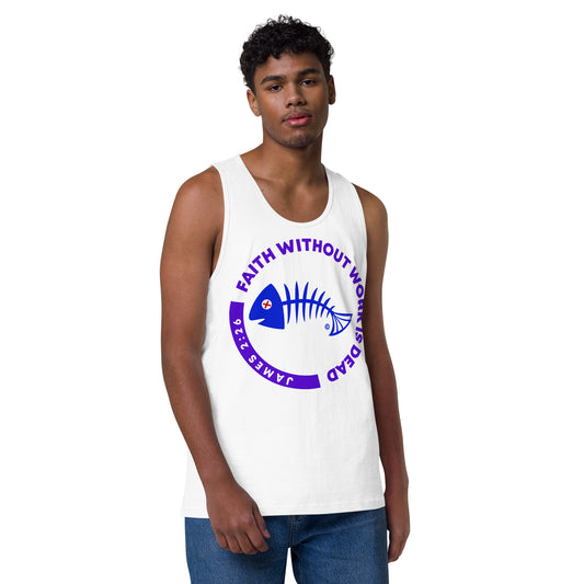Faith Without Work is Dead Men’s Premium Tank Top