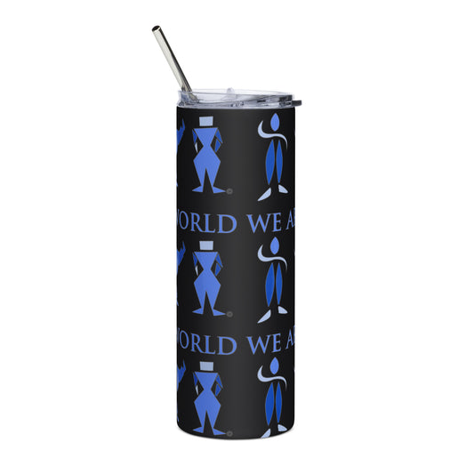 We Are Not of This World Stainless Steel Tumbler