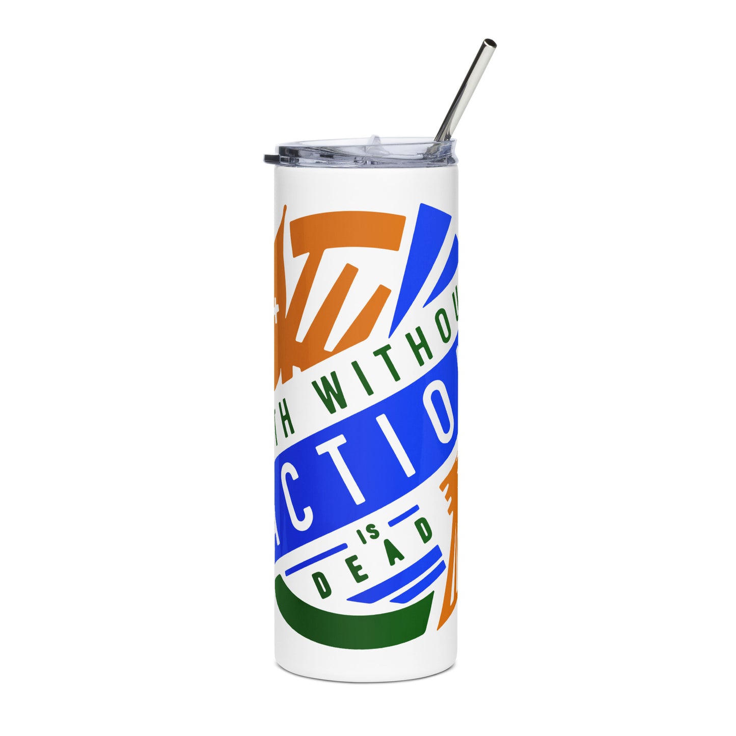 Faith Without Action Stainless Steel Tumbler