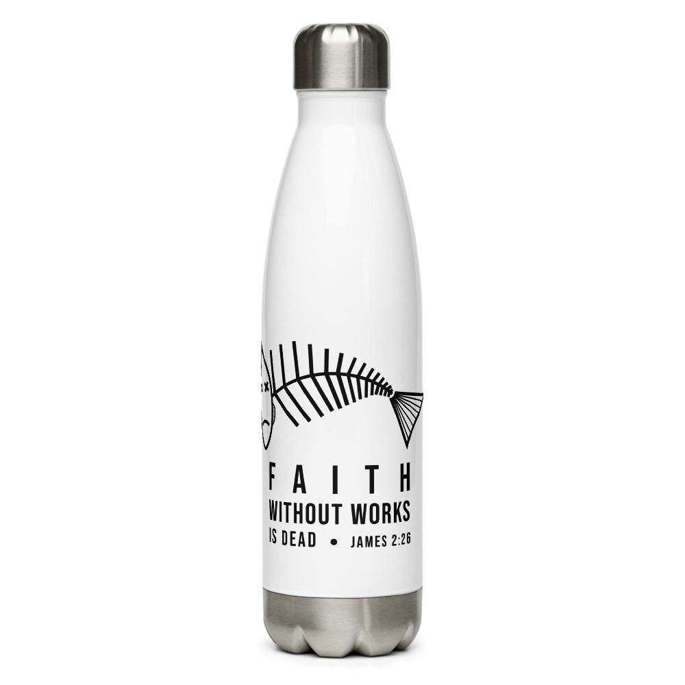 Faith Without Works Stainless Steel Water Bottle