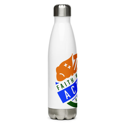 Faith Without Action Stainless Steel Water Bottle