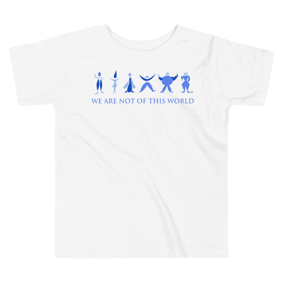 We Are Not of This World Toddler Short Sleeve Tee