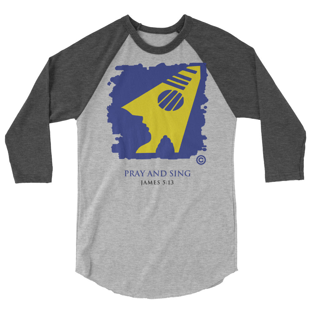 Pray and Sing 3/4 Sleeve Raglan Shirt