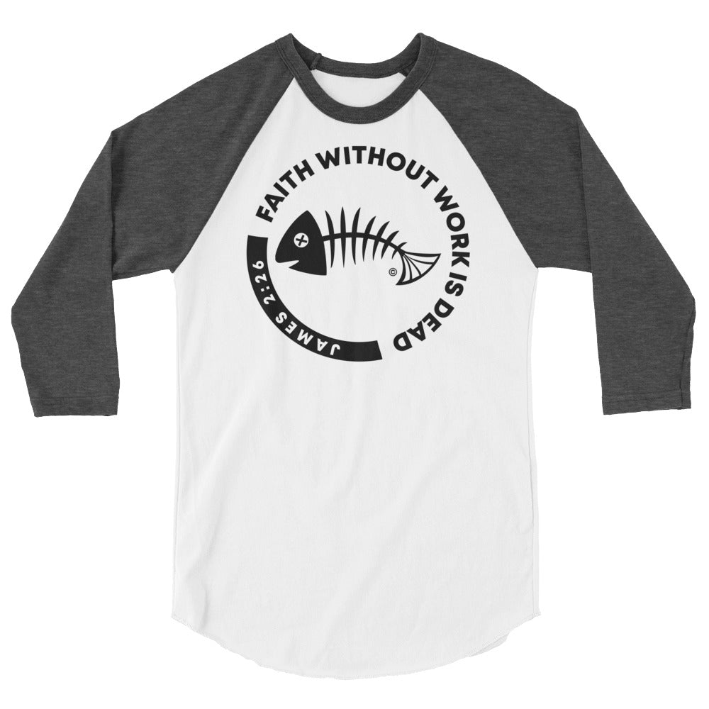 Faith Without Work Men's 3/4 Sleeve Raglan Shirt