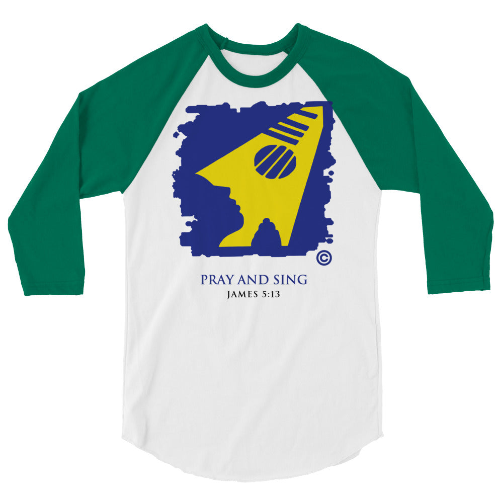 Pray and Sing 3/4 Sleeve Raglan Shirt