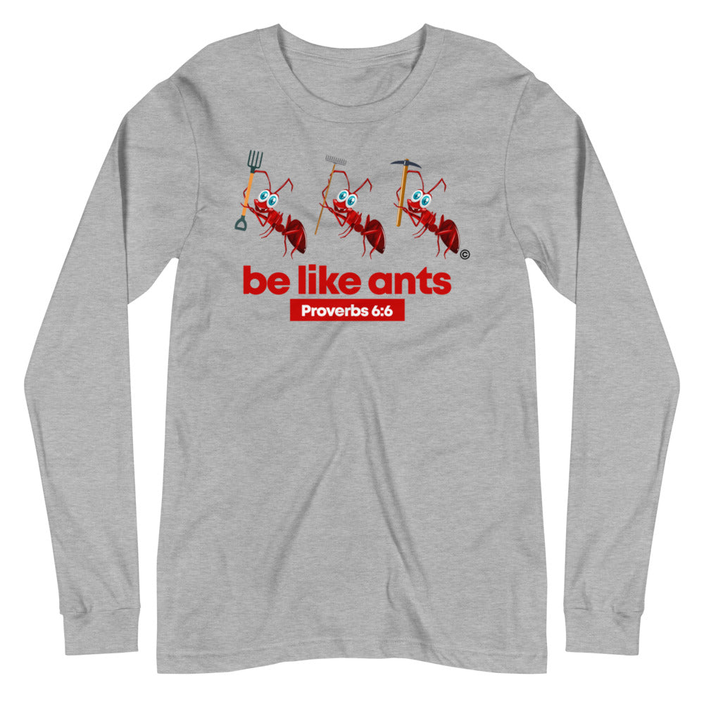 Be Like Ants Light-Colored Unisex Long Sleeve Tee