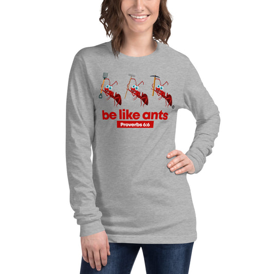 Be Like Ants Light-Colored Long Sleeve Tee