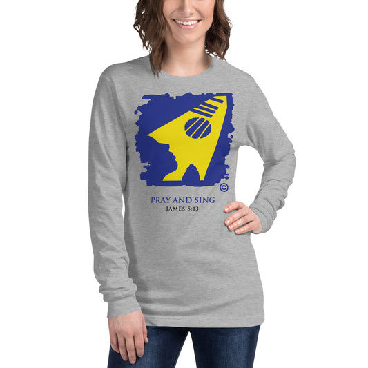 Pray and Sing Women Long Sleeve Tee