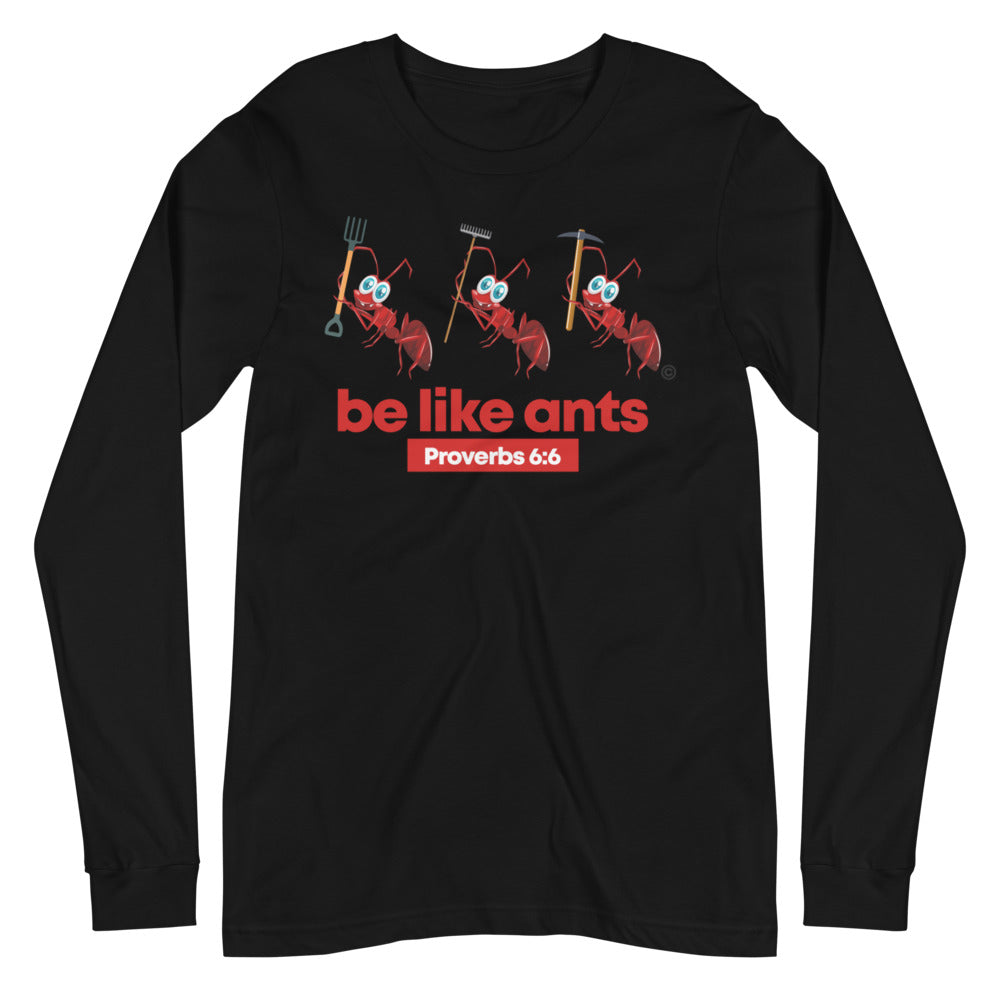 Be Like Ants Unisex Long Sleeve Tee