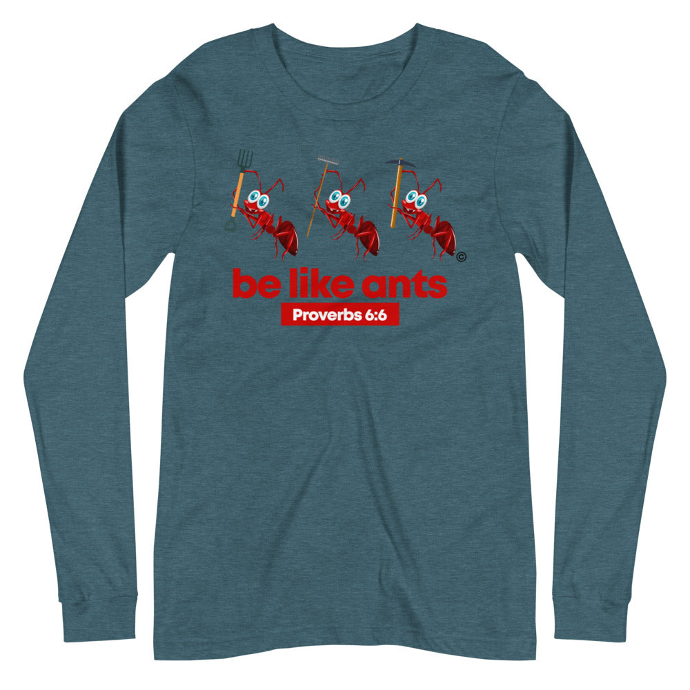 Be Like Ants Unisex Long Sleeve Tee
