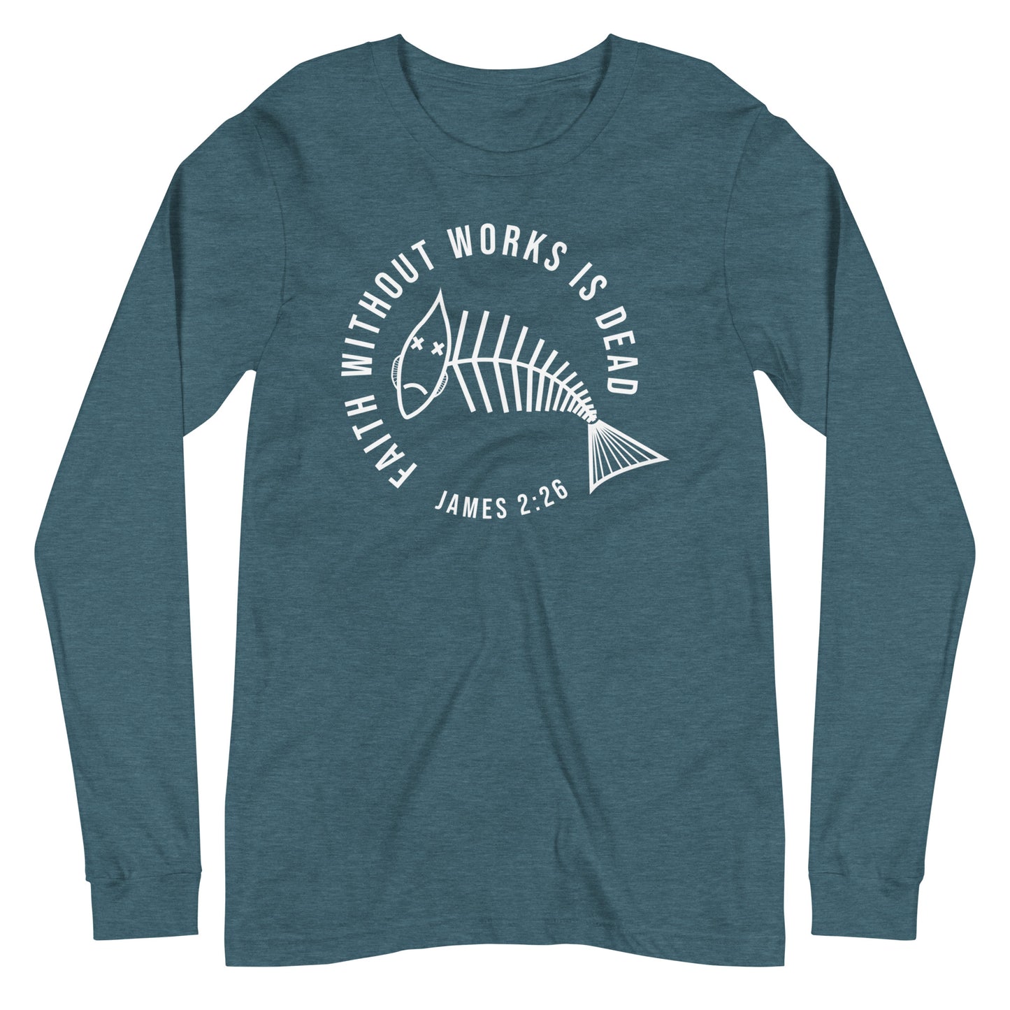 Faith Without Works Long Sleeve Tee