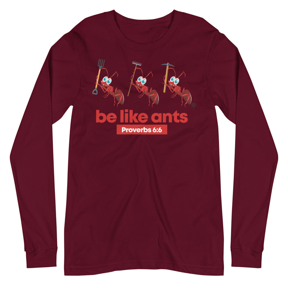 Be Like Ants Unisex Long Sleeve Tee