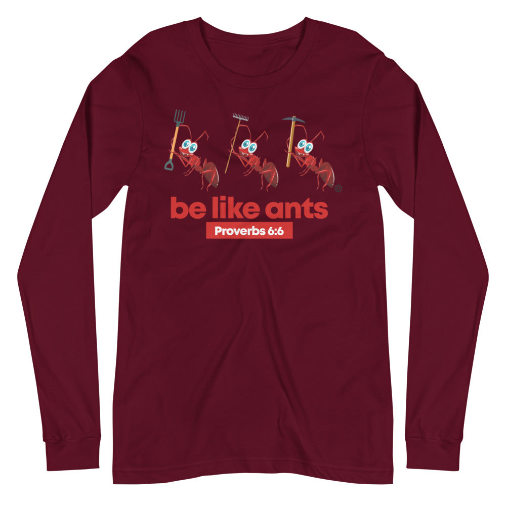 Be Like Ants Unisex Long Sleeve Tee