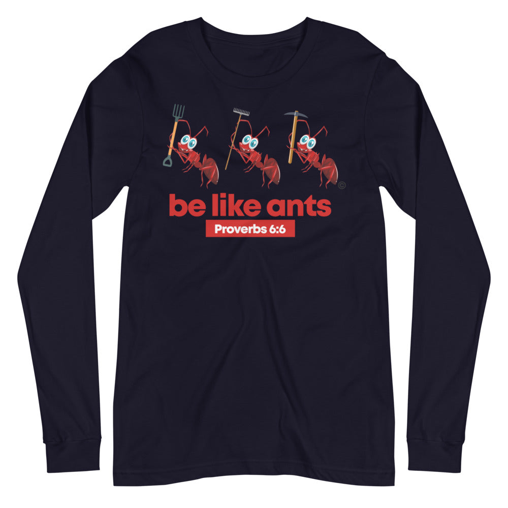 Be Like Ants Unisex Long Sleeve Tee