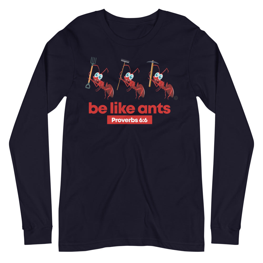 Be Like Ants Unisex Long Sleeve Tee