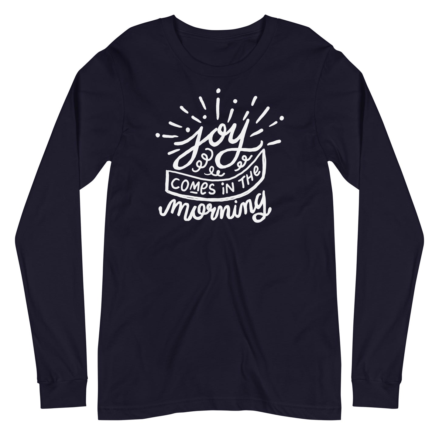 Joy Comes in the Morning Long Sleeve Tee