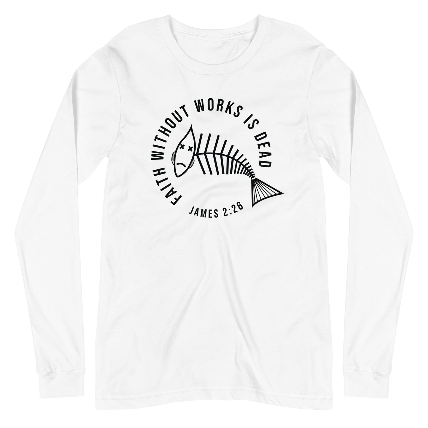 Faith Without Works Unisex Long Sleeve Tee
