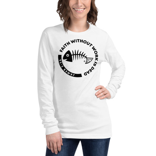 Faith Without Work Women's Long Sleeve Tee