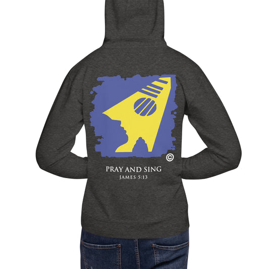 Pray and Sing Unisex Hoodie
