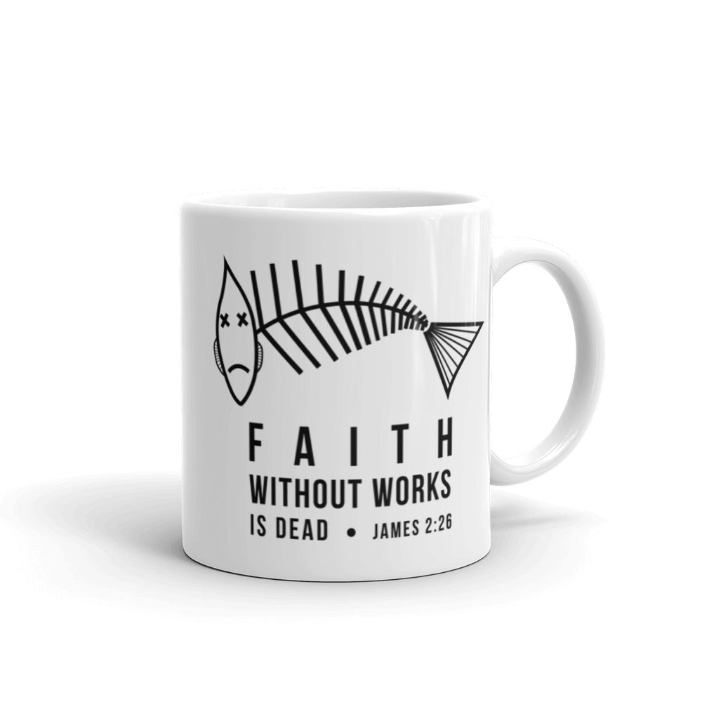 Faith Without Works White Glossy Mug