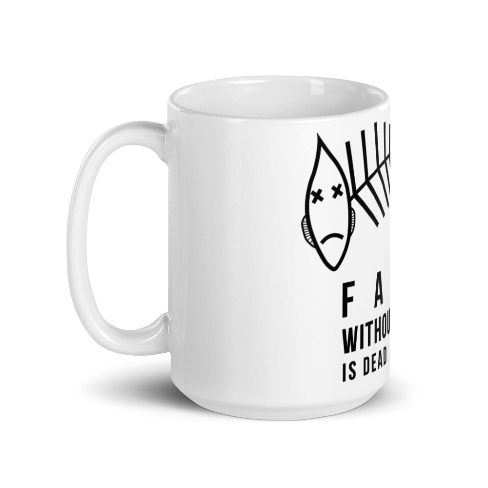 Faith Without Works White Glossy Mug