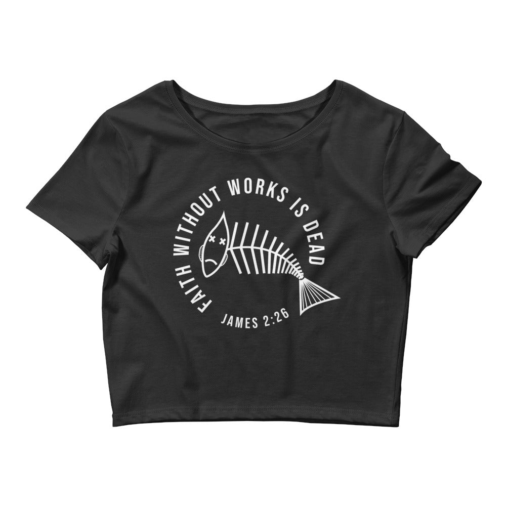 Faith Without Works Dark-Colored Women’s Crop Tee