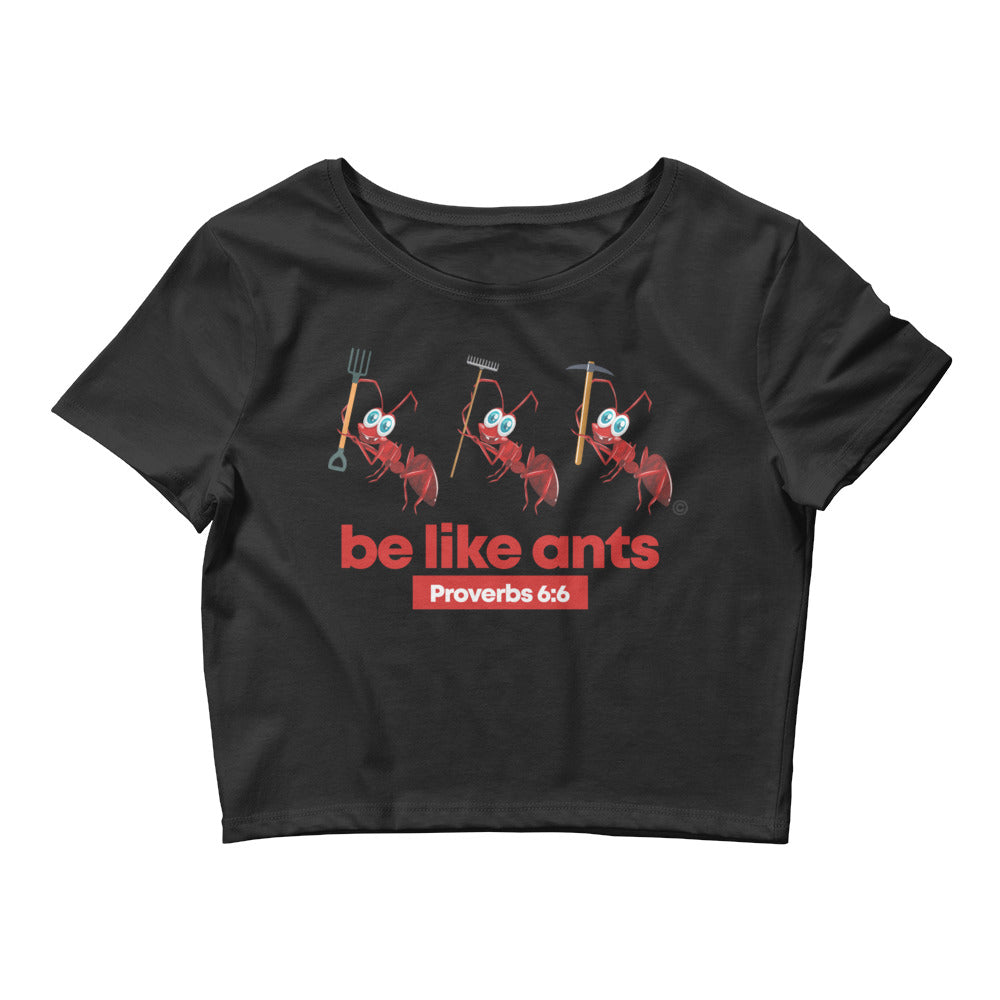 Be Like Ants Women’s Crop Tee
