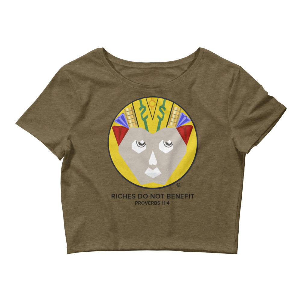 Riches Do Not Benefit Women’s Crop Tee