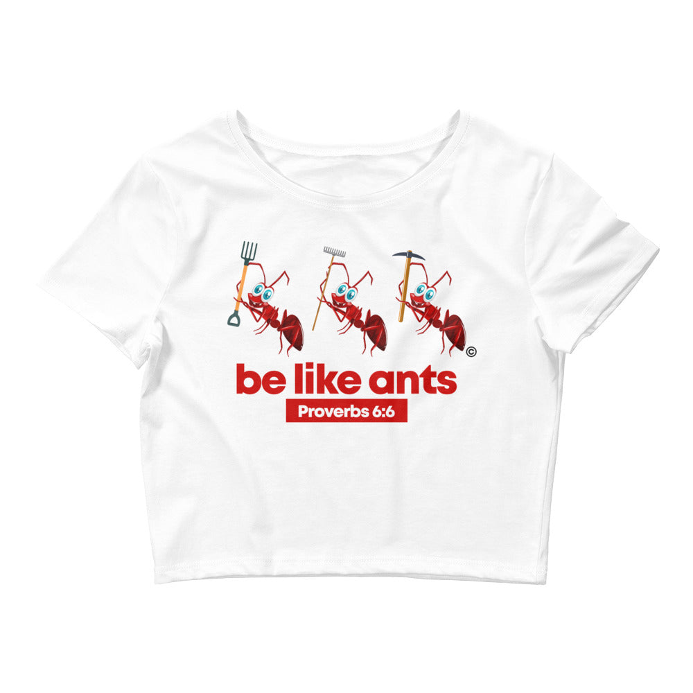 Be Like Ants Women’s Crop Tee