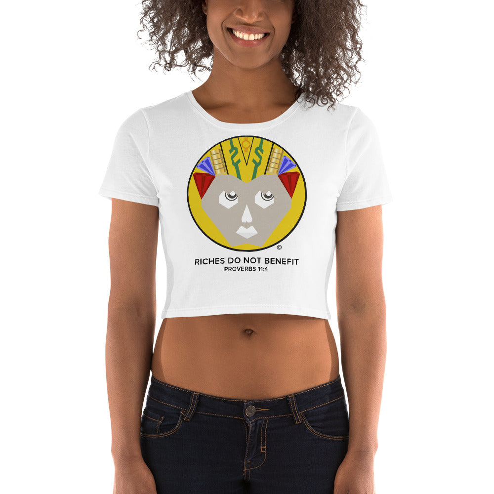 Riches Do Not Benefit Women’s Crop Tee