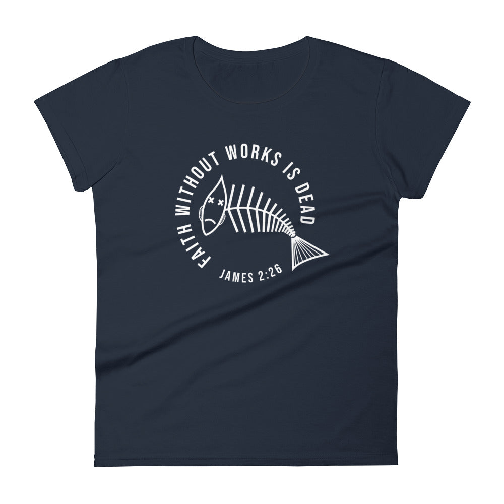 Faith Without Works (Dark-Colored) Women's Short Sleeve T-Shirt