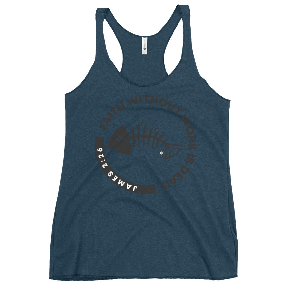 Faith Without Work Women's Racerback Tank