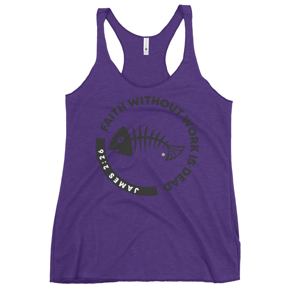 Faith Without Work Women's Racerback Tank