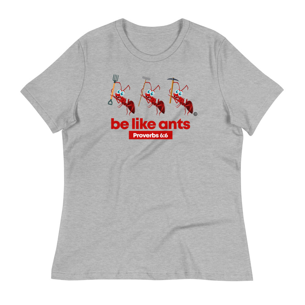 Be Like Ants Women's Relaxed T-Shirt