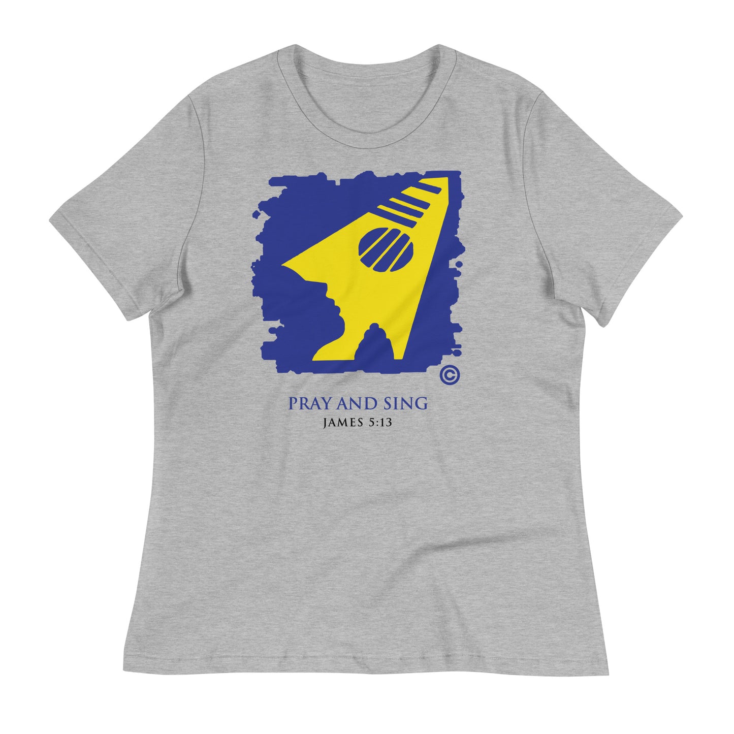 Pray and Sing Women's Relaxed T-Shirt