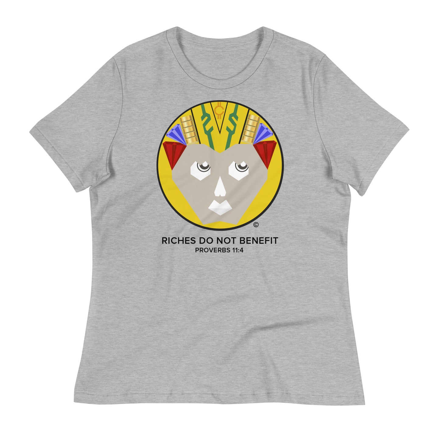 Riches Do Not Benefit Women's Relaxed T-Shirt