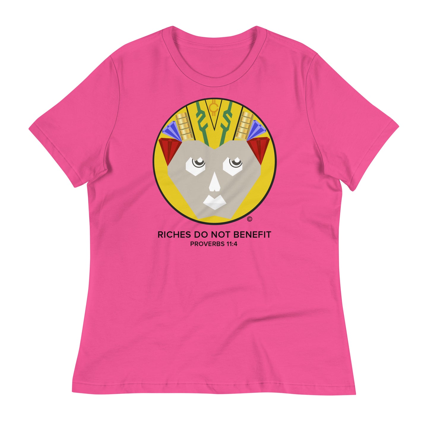 Riches Do Not Benefit Women's Relaxed T-Shirt