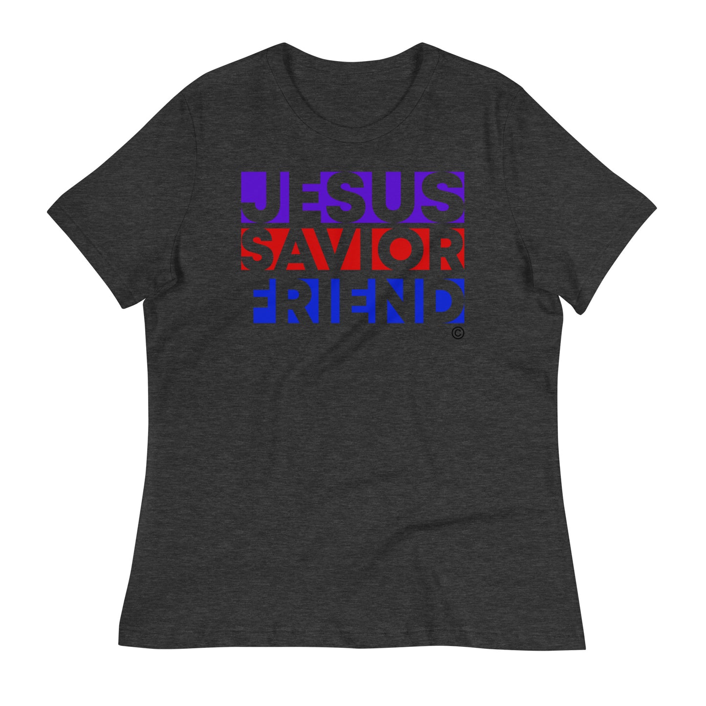 Jesus Savior Friend Women's Relaxed T-Shirt