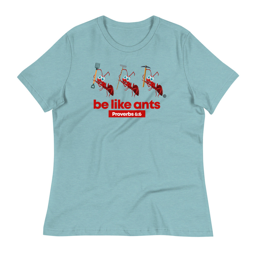 Be Like Ants Women's Relaxed T-Shirt