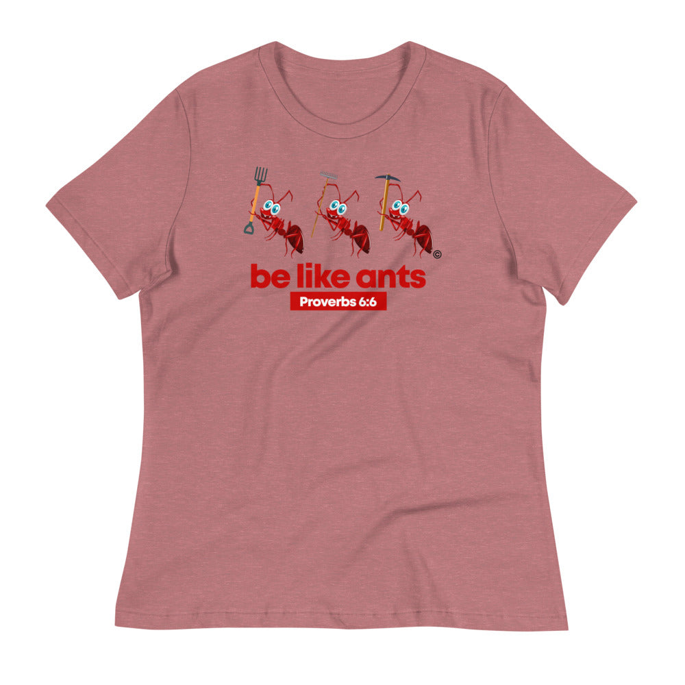 Be Like Ants Women's Relaxed T-Shirt