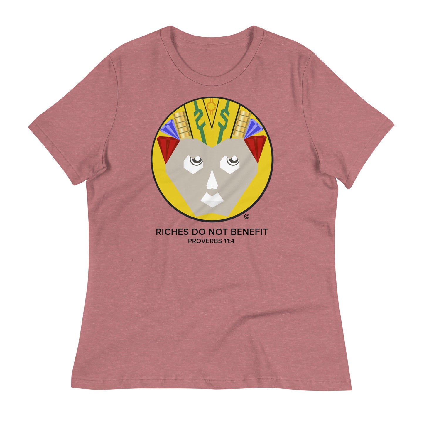 Riches Do Not Benefit Women's Relaxed T-Shirt