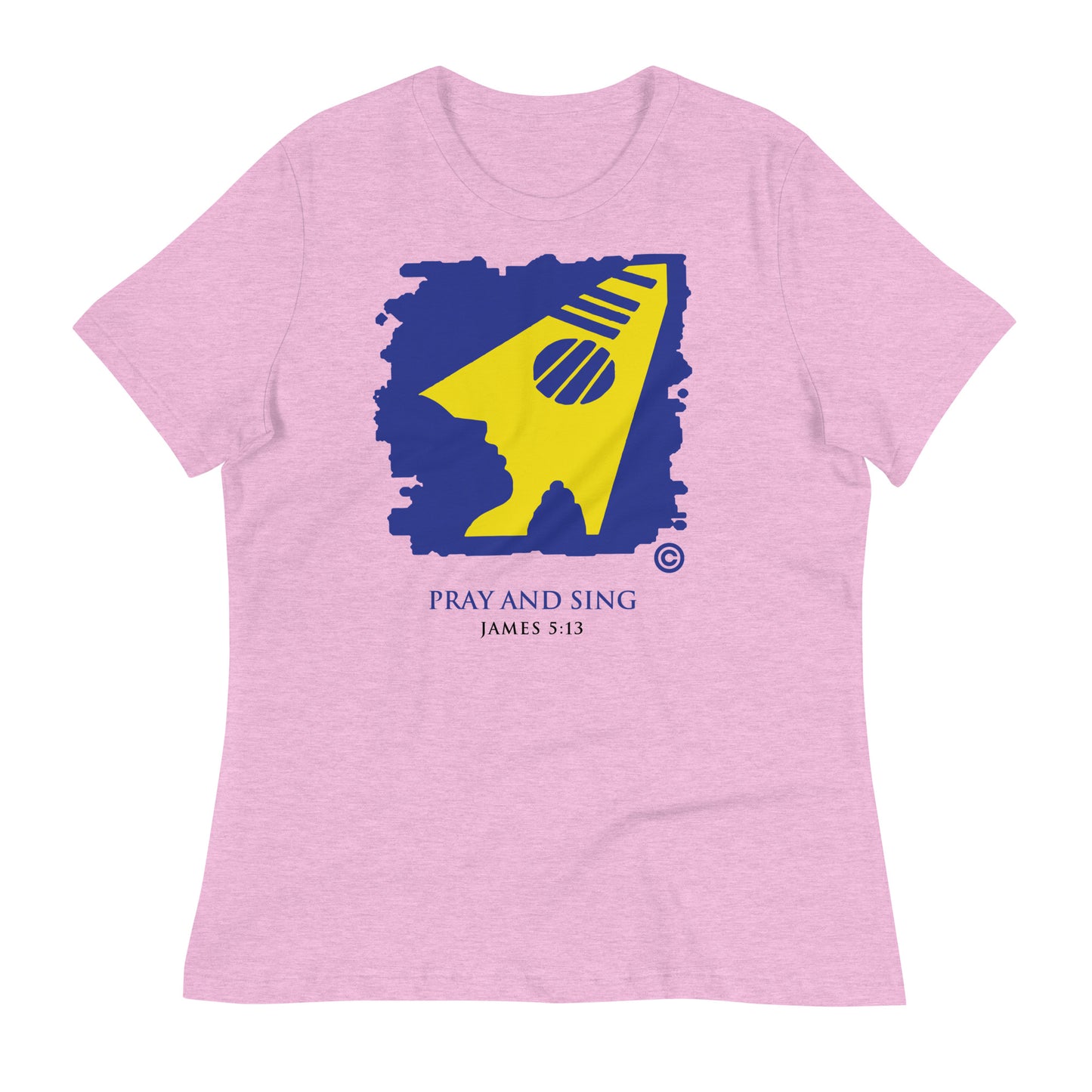 Pray and Sing Women's Relaxed T-Shirt