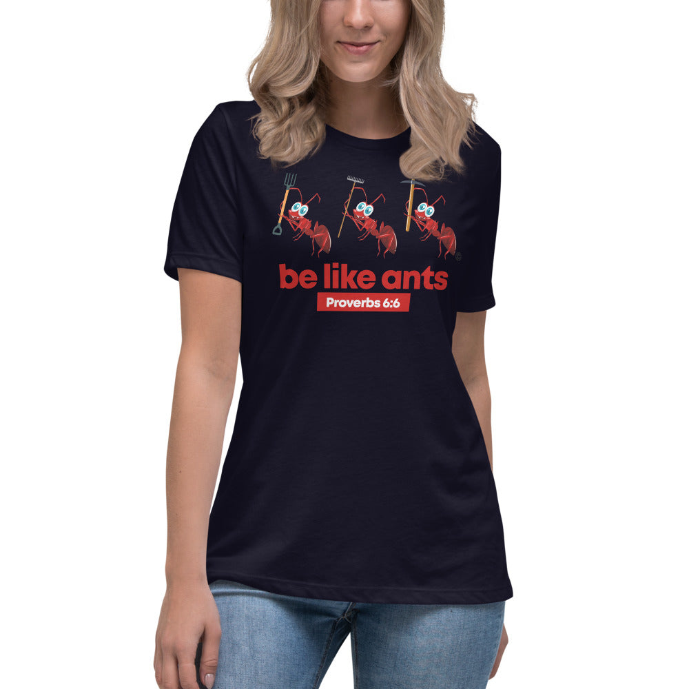 Be Like Ants Women's Relaxed T-Shirt