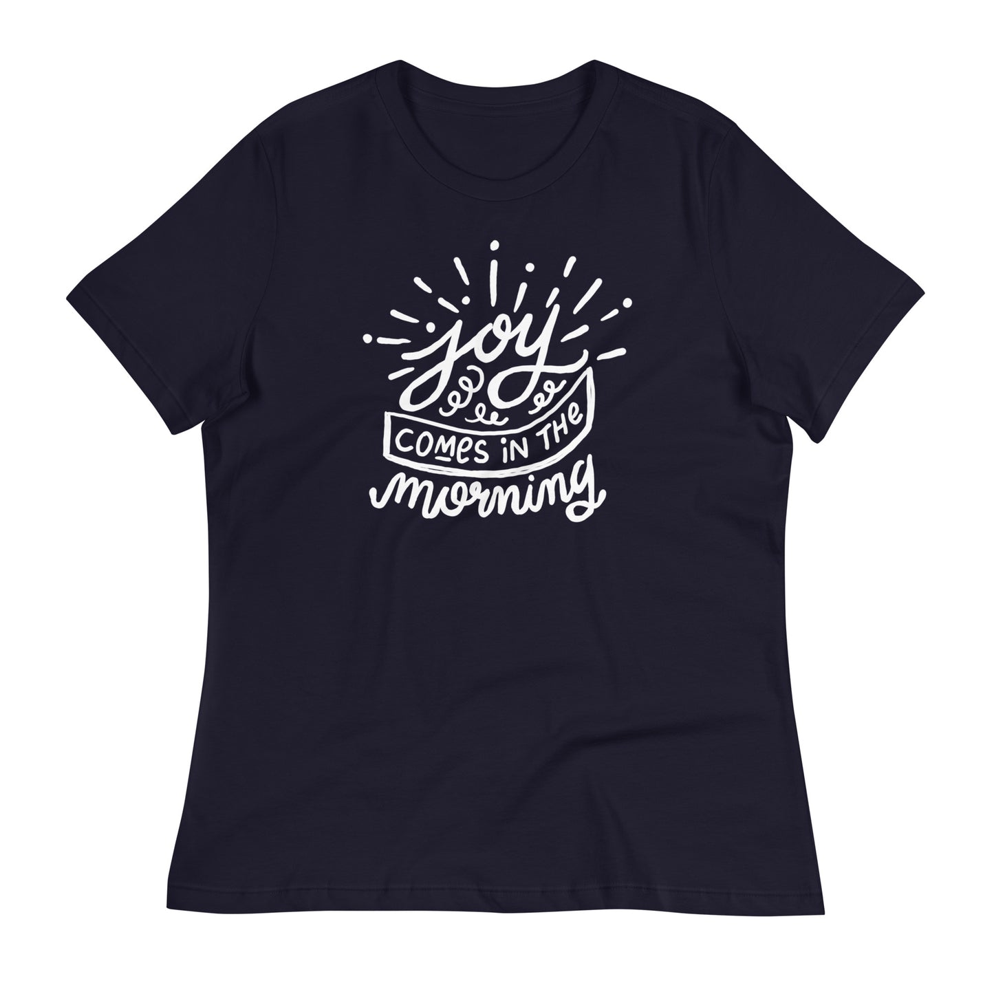 Joy Comes in the Morning Women's Relaxed T-Shirt