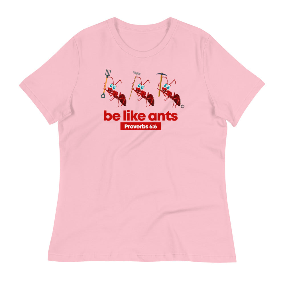 Be Like Ants Women's Relaxed T-Shirt