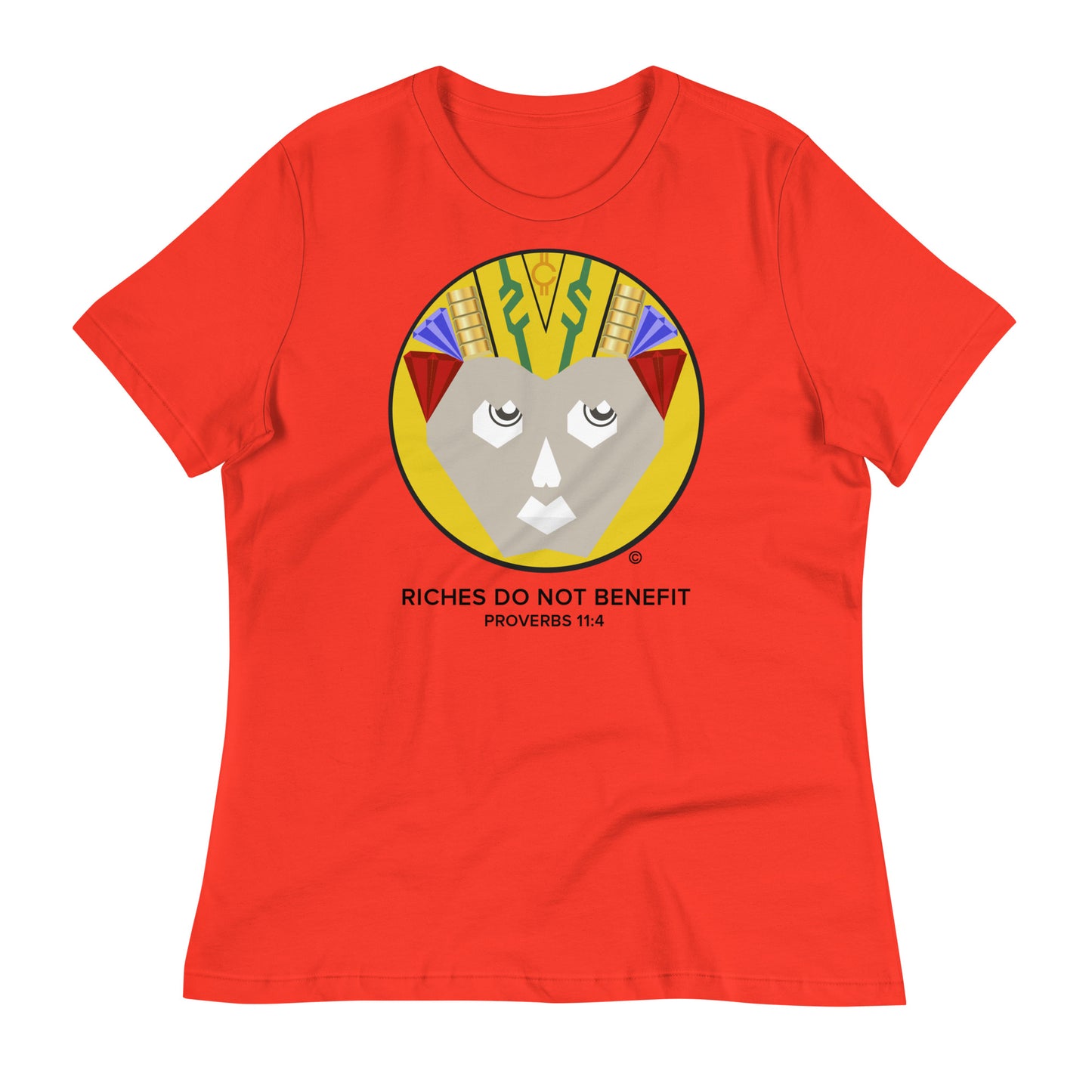 Riches Do Not Benefit Women's Relaxed T-Shirt