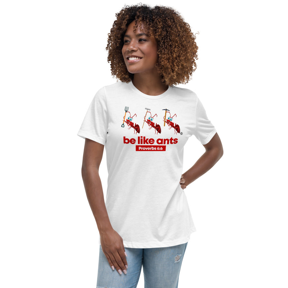 Be Like Ants Women's Relaxed T-Shirt