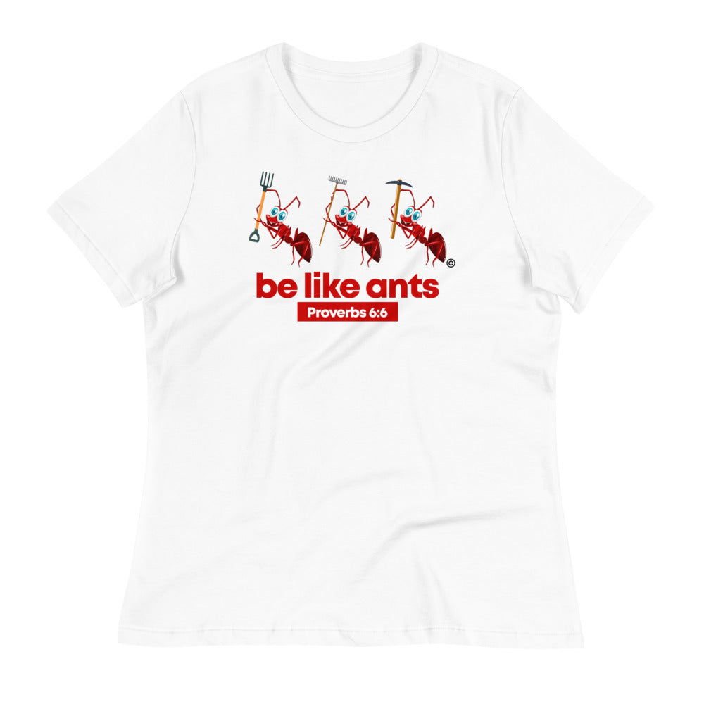 Be Like Ants Women's Relaxed T-Shirt
